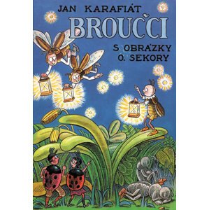 Broučci s obrázky O. Sekory - Karafiát Jan