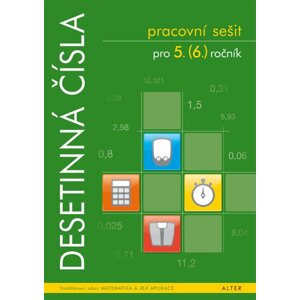 Pracovní sešit DESETINNÁ ČÍSLA pro 5. (6.) ročník - Blažková R., Matoušková K., Vaňurová M.