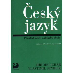 Český jazyk - přehled učiva ZŠ - Melichar, Styblík