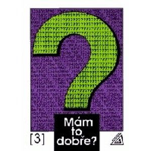 Mám to dobře ? (3. díl) - Bušek I.