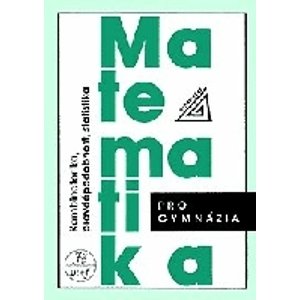 Matematika pro gymnázia - Kombinatorika, pravděpodobnost, statistika - Calda E., Dupač V.