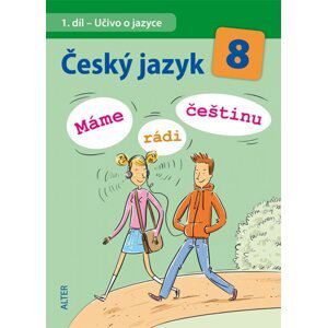 Český jazyk 8.r. 1.díl - Učivo o jazyce ( Máme rádi češtinu ) - Hrdličková Hana doc.PhDr.,CSc.