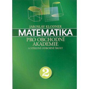 Matematika pro obchodní akademie a střední odborné školy 2 - Klodner Jaroslav