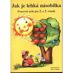 Jak je lehká násobilka - pracovní sešit pro 2. a 3.ročník ZŠ - Rosecká Z.