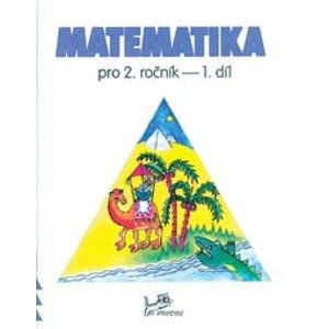 Matematika pro 2.ročník - 1.díl - prof. RNDr. Josef Molnár, CSc.; PaedDr. Hana Mikulenková