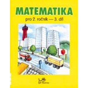 Matematika pro 2.ročník - 3.díl - prof. RNDr. Josef Molnár, CSc.; PaedDr. Hana Mikulenková