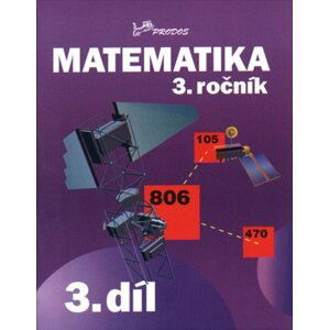 Matematika pro 3.ročník - 3.díl - prof. RNDr. Josef Molnár, CSc.; PaedDr. Hana Mikulenková