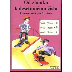 Od zlomku k destinnému číslu - pracovní sešit pro 5.ročník - Rosecká Zdena