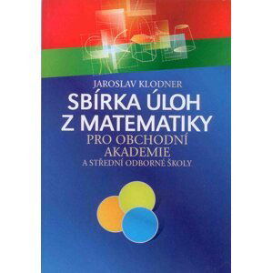 Sbírka úloh z matematiky pro OA - Klodner J.