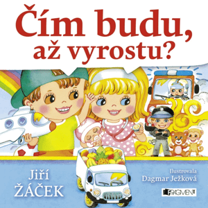 Čím budu, až vyrostu? - Jiří Žáček