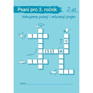 Psaní pro 3. ročník, 2. díl – Trénujeme psaný i mluvený projev - Wildová Radka