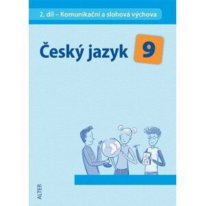 Český jazyk 9.r. 2.díl - Komunikační a slohová výchova - Hrdličková H.,Horáčková M.
