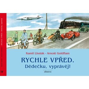 Rychle vpřed: Dědečku, vyprávěj! - Arnošt Goldflam