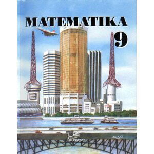 Matematika 9 - učebnice - prof. RNDr. Josef Molnár, CSc.; Mgr. Libor Lepík; RNDr. Hana Lišková; RNDr. Jan Slouka; RNDr. Bronislava Růžičková, Dr.