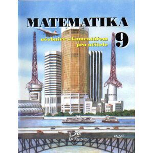 Matematika 9 - učebnice s komentářem pro učitele - prof. RNDr. Josef Molnár, CSc.; Mgr. Libor Lepík; RNDr. Hana Lišková; RNDr. Jan Slouka; RNDr. Bronislava Růžičková, Dr