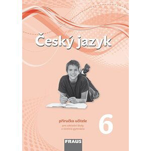 Český jazyk 6  nová generace - příručka učitele - Krausová,Teršová