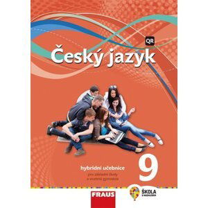 Český jazyk 9 nová generace - hybridní učebnice - Krausová Z., Pašková M., Vaňková J., Růžička P., Chýlová H., Prošek M.