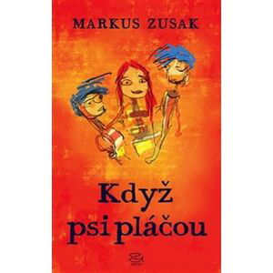 Když psi pláčou - Markus Zusak