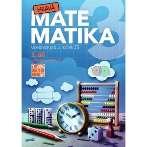 Hravá matematika 3 - přepracované vydání -  učebnice 1. díl - Mgr. Balejová R., Mgr. Hubková M., PaedDr. Vondrášková Š.