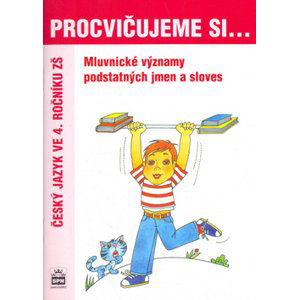 Procvičujeme si mluvnické významy podstatných jmen a sloves 4.r. - Pavlová Jana