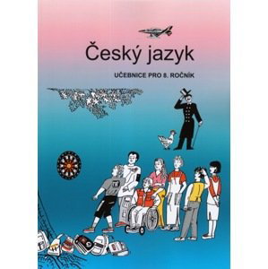Český jazyk 8 - učebnice pro 8.ročník ZŠ - Vladimíra Bičíková, Zdeněk Topil, František Šafránek