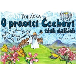 Pohádka O praotci Čechovi a těch dalších - Lucie Seifertová