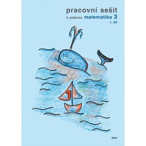 Pracovní sešit k Matematice pro 3. ročník, 1. díl - Blažková,Vaňurová,Matoušková