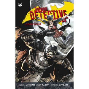 Batman Detective Comics 5 - Gothopie - kolektiv autorů, Layman John