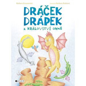 Dráček Drápek a Království ohně - Barbora Kvasnovská