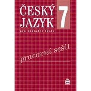 Český jazyk 7.r. ZŠ - pracovní sešit - Hošnová E., Bozděchová I.