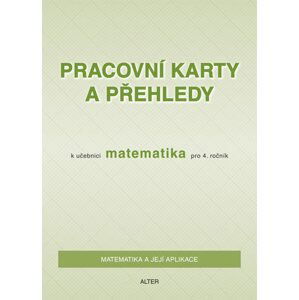 Pracovní karty a přehledy k Matematice 4. ročník - Blažková R., Matoušková K., Vaňurová M.