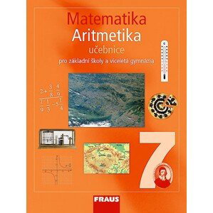 Matematika 7 Aritmetika - učebnice - Binterová H., Fuchs E., Tlustý P.