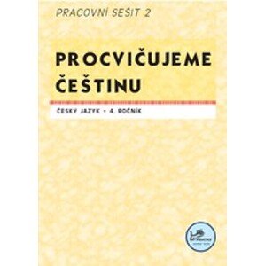 Procvičujeme češtinu 4 - pracovní sešit 2 - PaedDr. Hana Mikulenková