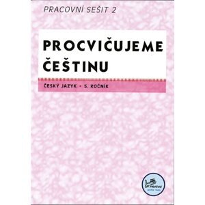 Procvičujeme češtinu 5 - pracovní sešit 2 - PaedDr. Hana Mikulenková