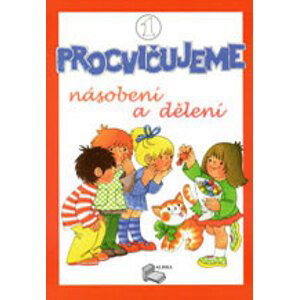 Procvičujeme Násobení a dělení - 1.díl pracovní sešit pro 3.ročník ZŠ