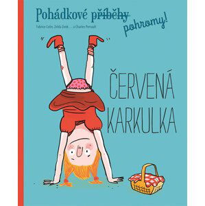 Pohádkové pohromy! Červená Karkulka - Fabrice Colin