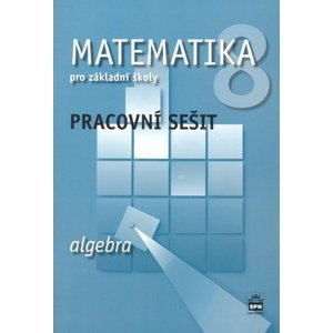 Matematika 8.r. ZŠ, algebra - pracovní sešit - J. Boušková