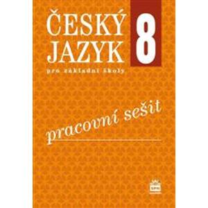 Český jazyk 8.r. ZŠ - pracovní sešit - E. Hošnová a kol.