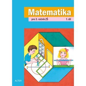 Matematika 3.r. 1.díl - Blažková R., Vaňurová M., Matoušková K.