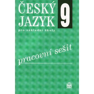 Český jazyk 9.r. ZŠ - pracovní sešit - E. Hošnová