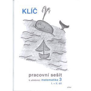 Matematika 3.r. Klíč s výsledky úloh k Pracovním sešitům I.+II.díl - Blažková Růžen a a kol.