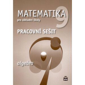 Matematika 9.r ZŠ, algebra - pracovní sešit - J. Boušková