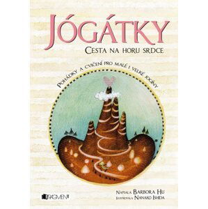 Jógátky – Cesta na horu srdce - Barbora Hu