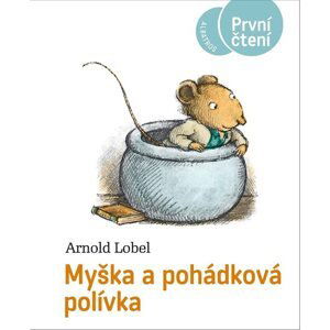 Myška a pohádková polívka - Arnold Lobel