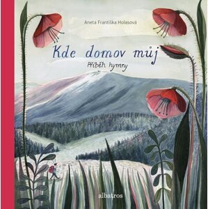 Kde domov můj: Příběh hymny - Josef Kajetán Tyl