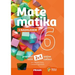 Matematika 6 s nadhledem 2v1 - hybridní pracovní sešit - Pavel Tlustý, Miroslava Huclová