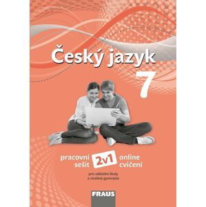 Český jazyk 7 nová generace 2v1 - hybridní pracovní sešit - Krausová Z., Teršová R., Chýlová H., Růžička P., Prošek M.
