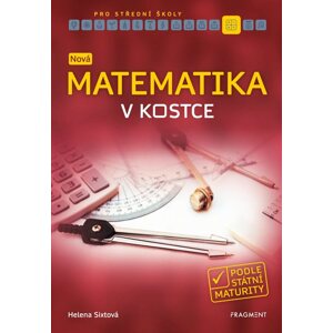 Nová matematika v kostce pro SŠ - Helena Sixtová