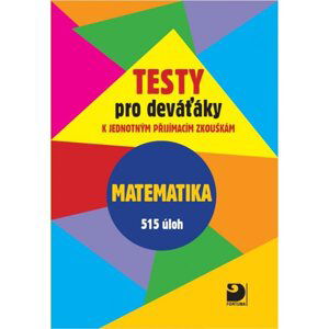 Matematika - Testy pro deváťáky k jednotným přijímacím zkouškám - Martin Dytrych, Jakub Dytrych