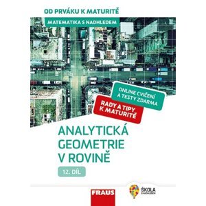 Matematika od prváku k maturitě, 12. díl Analytická geometrie v rovině - Jiří Herber, Josef Janyška, Jan Vondra